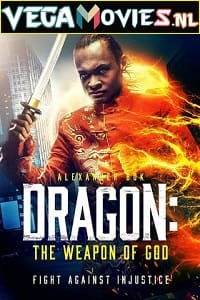 Download Dragon The Weapon of God (2022) English Full Movie 480p [300MB] | 720p [800MB]