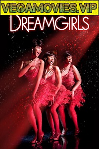 Download Dreamgirls (2006) Dual Audio {Hindi-English} 480p [450MB] | 720p [1.2GB] | 1080p [2.7GB]