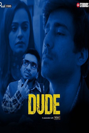 Download Dude (2021) Season 1 Hindi Complete Amazon MiniTV Exclusive WEB Series 480p | 720p WEB-DL