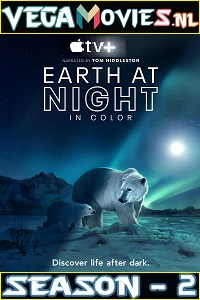 Download Earth At Night In Color (2021) Season 2 All Episodes in English Apple Tv+ Series 480p | 720p WEB-DL