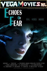 Download Echoes Of Fear (2018) Dual Audio {Hindi-English} 480p [300MB] | 720p [1GB] | 1080p [2GB]