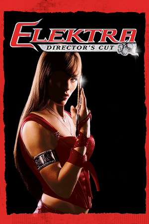 Download Elektra (2005) Directors Cut BluRay Dual Audio {Hindi-English} 480p [330MB] | 720p [890MB] | 1080p [2.6GB]