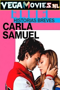 Download [18+] Elite Short Stories: Carla Samuel (2021) Season 1 English Complete Netflix WEB Series 720p [100MB] WEB-DL