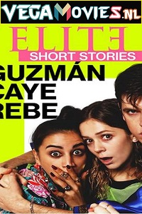 Download Elite Short Stories: Guzmán Caye Rebe (2021) Season 1 English Complete Netflix WEB Series 720p [100MB] WEB-DL