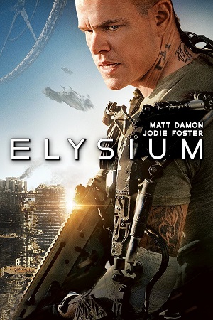 Download Elysium (2013) BluRay Dual Audio {Hindi-English} 480p [400MB] | 720p [950MB] | 1080p [2GB]