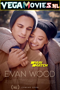 Download Evan Wood (2021) Hindi [Voice Over] Full Movie WEB-DL 720p [802MB]