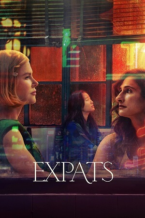 Download Expats – Amazon Original (2024) Season 1 [Episode 1-5 Added] Dual Audio {Hindi-English} 480p | 720p | 1080p WEB-DL