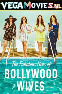 Download Fabulous Lives of Bollywood Wives (Season 1-2) Hindi Complete Netflix WEB Series 480p | 720p HDRip