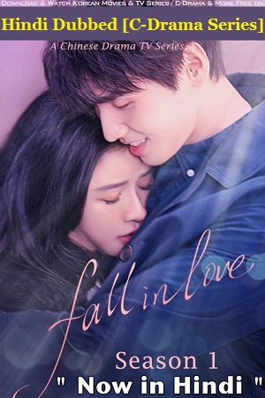 Download Fall In Love (Season 1) [01-25 Episode Added !] Hindi Dubbed (ORG) MXPlayer WEB Series 480p | 720p WEB-DL