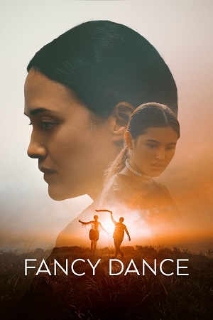 Download Fancy Dance (2024) {English with Subtitles} Full Movie WEB-DL 480p [270MB] | 720p [750MB] | 1080p [1.8GB]