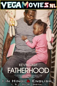 Download Fatherhood (2021) Dual Audio {Hindi-English} 480p [350MB] | 720p [1GB] | 1080p [2.4GB]