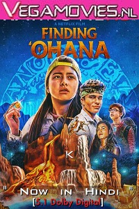 Download Netflix Finding Ohana (2021) Dual Audio {Hindi-English} 480p [400MB] | 720p [1GB] | 1080p [2GB]