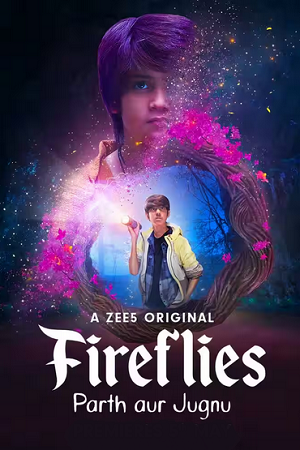 Download Fireflies – Parth aur Jugnu (2023) Season 1 Complete [ZEE5 Original] Hindi WEB Series 480p | 720p | 1080p WEB-DL