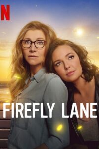 Download Firefly Lane (Season 1 – 2) [Part 2 Added] Dual Audio {Hindi-English} Netflix Original Series 480p | 720p WEB-DL