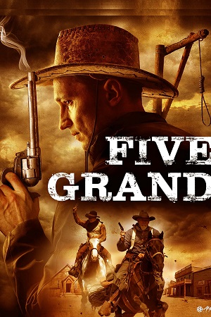 Download Five Grand (2016) WEB-DL Dual Audio {Hindi-English} 480p [350MB] | 720p [900MB]