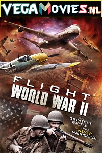 Download Flight World War II (2015) Dual Audio {Hindi-English} 480p [300MB] | 720p [800MB] | 1080p [1.6GB]