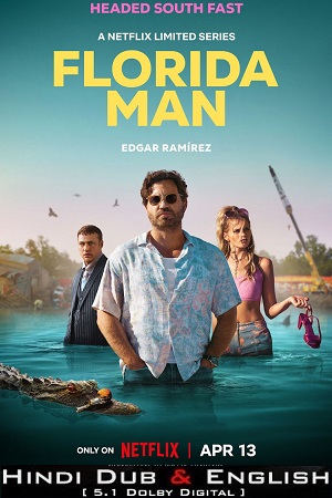 Download Florida Man – Netflix Original (2023) Season 1 Dual Audio {Hindi-English} 480p | 720p | 1080p WEB-DL