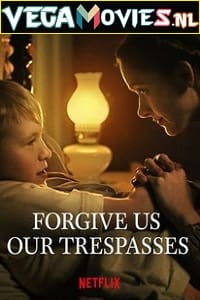 Download Forgive Us Our Trespasses (2022) Dual Audio {Hindi-English} 720p [130MB] WEB-DL