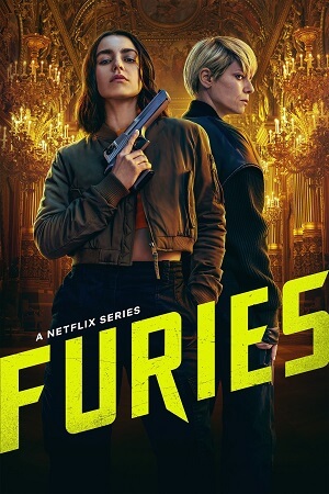 Download FURIES – Netflix Original (2024) Season 1 Complete Dual-Audio {Hindi-English} 480p | 720p | 1080p WEB-DL