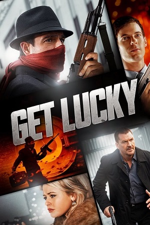 Download Get Lucky (2013) Dual Audio {Hindi-English} 480p [300MB] | 720p [750MB] | 1080p [1.5GB]