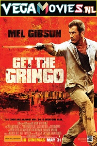 Download Get the Gringo (2012) Dual Audio {Hindi-English} 480p [300MB] | 720p [900MB] | 1080p [2GB]