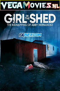 Download Girl in the Shed: The Kidnapping of Abby Hernandez (2022) Hindi [Voice Over] Full Movie WEB-DL 720p [799MB]