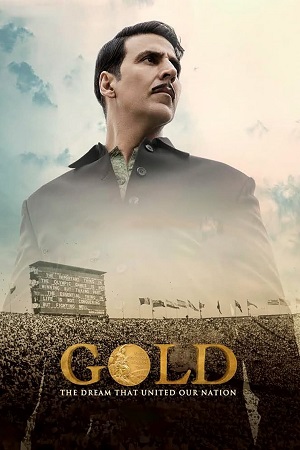 Download GOLD (2018) BluRay [Hindi DD5.1] Full Movie 480p [400MB] | 720p [1.2GB] | 1080p [2.4GB]