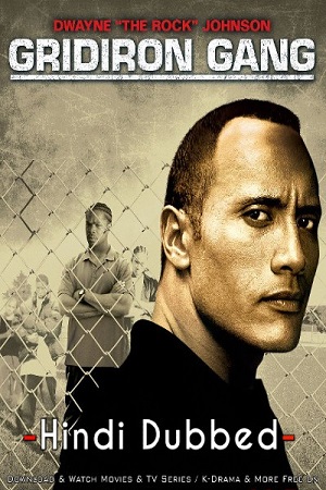 Download Gridiron Gang (2006) Dual Audio {Hindi-English} 480p [500MB] | 720p [950MB] | 1080p [2.4GB]