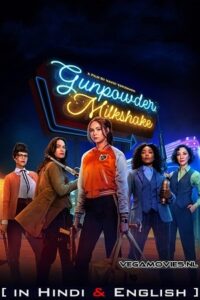 Download Gunpowder Milkshake (2021) BluRay Dual Audio [Hindi Dubbed (ORG) English] 480p [500MB] | 720p [1.2GB] | 1080p [2.2GB]