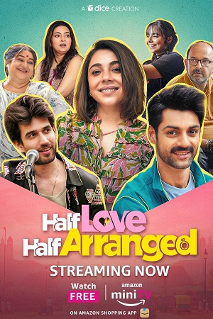 Download Half Love Half Arranged (2023) Season 1 Hindi Complete Amazon miniTV WEB Series 480p | 720p | 1080p WEB-DL