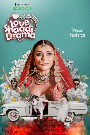 Download Hansika’s Love Shaadi Drama (Season 1) [S01E06 Added] Hindi Hotstar Specials Series 720p | 1080p WEB-DL