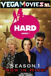 Download Hard (2008) Season 1 Hindi Dubbed Complete French Tv Series 480p [500MB] | 720p [1GB] WEB-DL