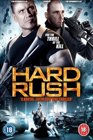 Download Hard Rush (2013) Dual Audio {Hindi-English} 480p [350MB] | 720p [900MB] | 1080p [1.5GB]