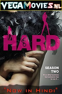 Download Hard (Season 2) Dual Audio [Hindi-French] Complete TV Series 480p [90MB] | 720p [250MB]