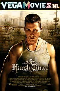 Download Harsh Times (2005) Dual Audio {Hindi-English} 480p [400MB] | 720p [1GB] | 1080p [2.3GB]