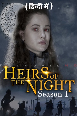 Download Heirs of the Night 2022 (Season 1 – 2) Hindi Dubbed (ORG) 480p | 720p WEB-DL