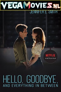 Download Hello, Goodbye and Everything in Between (2022) Dual Audio {Hindi-English} Netflix 480p [300MB] | 720p [800MB] | 1080p [2GB]