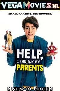 Download Help, I Shrunk My Parents (2018) Hindi Dubbed [ORG] 480p [300MB] | 720p [900MB] | 1080p [2GB]