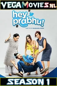 Download [18+] Hey Prabhu! (2019) Season 1 Hindi Complete MX Original WEB Series 480p | 720p HDRip