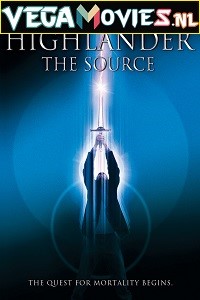 Download Highlander: The Source (2007) Dual Audio {Hindi-English} 480p [350MB] | 720p [800MB]