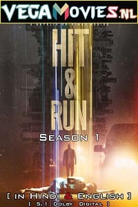 Download Hit & Run (2021) Season 1 Dual Audio {Hindi-English} Complete Netflix Original WEB Series 480p | 720p WEB-DL