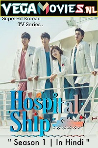 Download Hospital Ship (2017) Season 1 [S01E20 Added] Hindi Dubbed 720p [550MB] WEB-DL