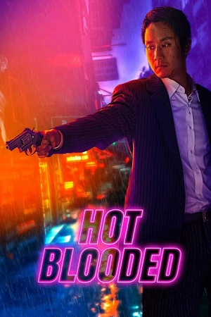 Download Hot Blooded (2022) NF WEB-DL Dual Audio {Hindi-Korean} 480p [425MB] | 720p [1.2GB] | 1080p [2.2GB]