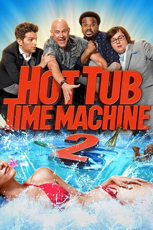 Download Hot Tub Time Machine 2 (2015) BluRay {English With Subtitles} Full Movie 480p [300MB] | 720p [800MB] | 1080p [2GB]