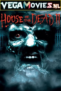 Download House of the Dead 2 (2006) Dual Audio {Hindi-English} 480p [400MB] | 720p [900MB] | 1080p [2GB]