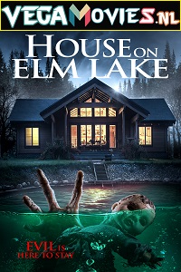 Download House on Elm Lake (2017) Dual Audio {Hindi-English} 480p [300MB] | 720p [900MB] | 1080p [2GB]