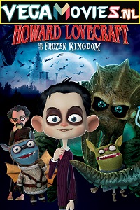 Download Howard Lovecraft and the Frozen Kingdom (2016) Hindi Dubbed [ORG] 480p [300MB] | 720p [700MB] | 1080p [2GB]