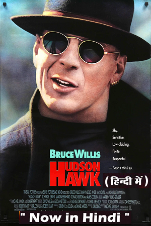 Download Hudson Hawk (1991) Dual Audio {Hindi-English} 480p [500MB] | 720p [1GB] | 1080p [2GB]