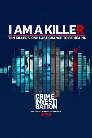 Download I Am a Killer (Season 1 – 5) Dual Audio [Hindi + English] Complete Netflix WEB Series 480p | 720p WEB-DL