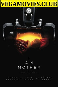 Download I Am Mother (2019) HDRip English Full Movie 480p [400MB] | 720p [900MB]